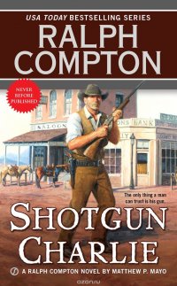 RALPH COMPTON SHOTGUN CHARLIE