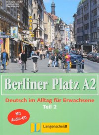 Berliner Platz A2: Deutsch im Alltag fur Erwachsene: Teil 2 (+ CD-ROM)