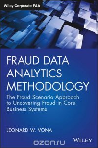 Fraud Data Analytics Methodology: The Fraud Scenario Approach to Uncovering Fraud in Core Business Systems