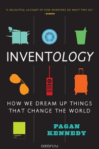 Inventology: How We Dream Up Things That Change the World