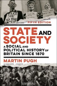 State and Society: A Social and Political History of Britain since 1870