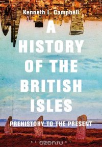 A History of the British Isles: Prehistory to the Present