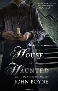 John, Boyne - «This House is Haunted»