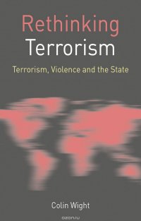 Colin Wight - «Rethinking Terrorism»