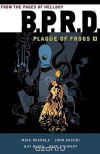 BPRD: PLAGUE OF FROGS VOL. 4