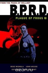 BPRD: PLAGUE OF FROGS VOL. 3