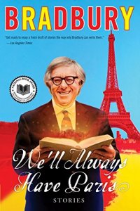 Ray Bradbury - «We'll always have Paris: stories»