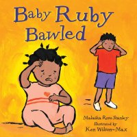 Stanley, Malaika Rose - «Baby Ruby Bawled»