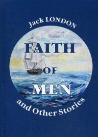 Faith of Men, and Other Stories