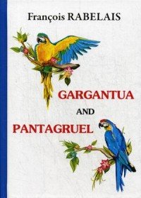 Gargantua and Pantagruel / Гаргантюа и Пантагрюэль