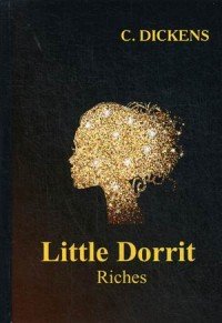 Little Dorrit: Riches