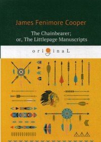 The Chainbearer or The Littlepage Manuscripts / Землемер