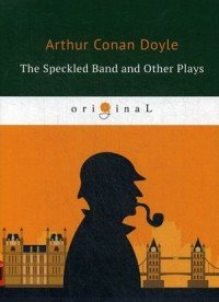 The Speckled Band and Other Plays