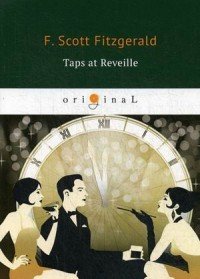 F. S. Fitzgerald - «Taps at Reveille»