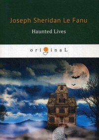 Haunted Lives / Призрачная жизнь. На английском языке