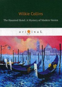 The Haunted Hotel: A Mystery of Modern Venice