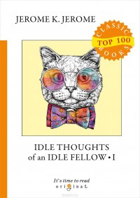 Idle Thoughts of an Idle Fellow I