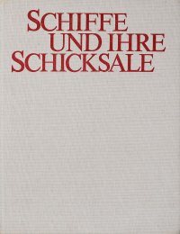 Schiffe und Ihre Schicksale. Maritime Ereignisbilder