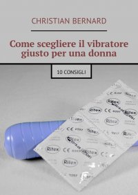 Come scegliere il vibratore giusto per una donna. 10 consigli