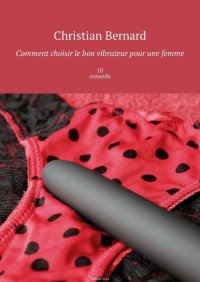 Comment choisir le bon vibrateur pour une femme. 10 conseils