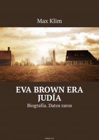 Eva Brown era judia. Biografia. Datos raros