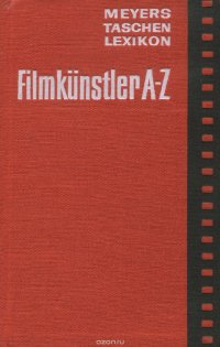 Meyers Taschenlexikon. Filmkunstler A-Z