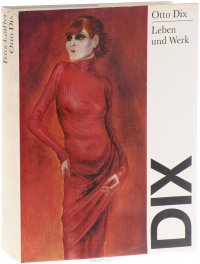 Otto Dix: Leben und Werk