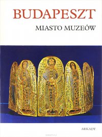 Budapeszt - miasto muzeow