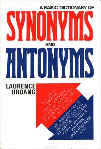 A Basic Dictionary of Synonyms and Antonyms