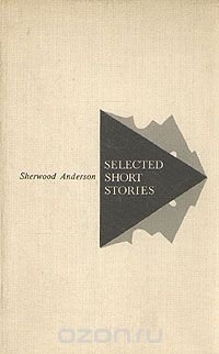 Sherwood Anderson: Selected Short Stories