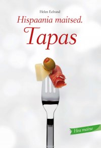 Hispaania maitsed. Tapas