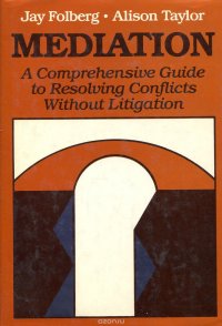 Mediation: A Comprehensive Guide to Resolving Conflicts Without Litigation