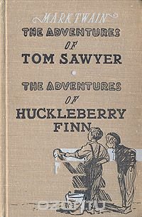 The Adventures of Tom Sawyer. The Adventures of Huckleberry Finn