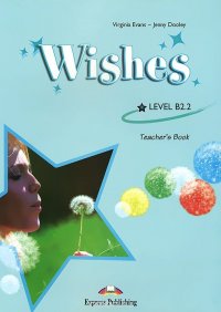 Wishes B2.2: Teacher's Book