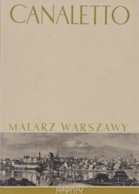 Canaletto Malarz Warszawy