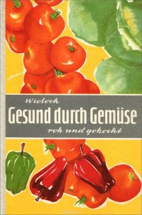 Wieloch Gesund durch Gemuse roh und gekocht