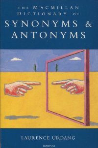 The Macmillian dictionary of synonyms   antonyms