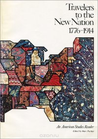 Travelers to the New Nation: 1776-1914: An American Studies Reader