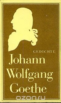 Johann Wolfgang Goethe. Gedichte