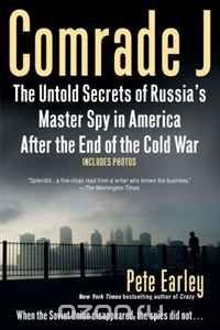 Comrade J: The Untold Secrets of Russia's Master Spy in America After the End of the Cold War