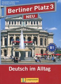 Berliner Platz 3 NEU Deutsch im Alltag Lehr- und Arbeitsbuch (+ 2 CD)