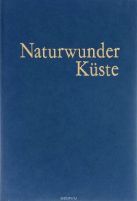 Naturwunder Kuste: Nordsee, Ostsee, Schleswig-Holstein