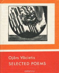 Ojars Vacietis: Selected Poems