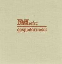 Miasteczka dobrej slawi: Mistrz gospodarnosci: 1967-1977