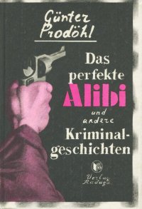 Das perfekte alibi und andere Kriminalgeschichten