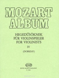 Mozart: Album: Hegedusoknek: 4 / Mozart: Album: Fur Violinspieler: 4 / Mozart: Album: For Violinists: 4