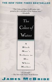 The Color of Water: A Black Man's Tribute to His White Mother