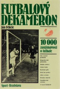 Futbalovy dekameron. 10 000 zaujimavosti o futbale