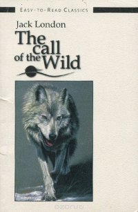 The Call of the Wild / Зов предков. Книга для чтения на английском языке