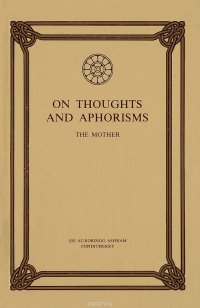 On Thoughts and Aphorisms: The Mother